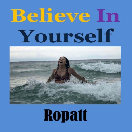Believe In Yourself | Boomplay Music