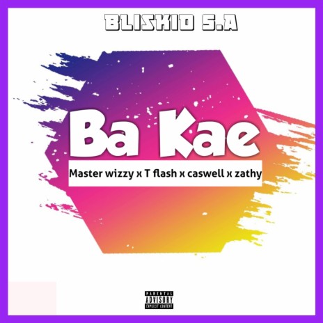 Ba kae ft. Caswell, Zathy, T Flash & Master Wizzy | Boomplay Music