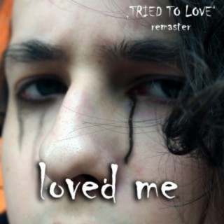 loved me