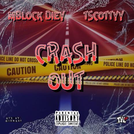 CRASH OUT ft. MBlock Die Y | Boomplay Music