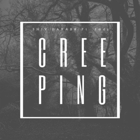 Creeping (feat. f@dz) | Boomplay Music