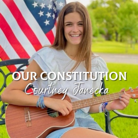 Our Constitution (feat. Courtney Janecka) | Boomplay Music