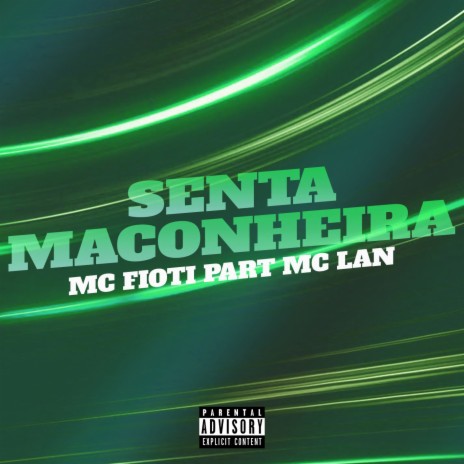 Senta Maconheira (feat. MC Lan) | Boomplay Music