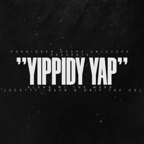 Yippidy Yap ft. Raundeus, Scotty & Drip the OG | Boomplay Music