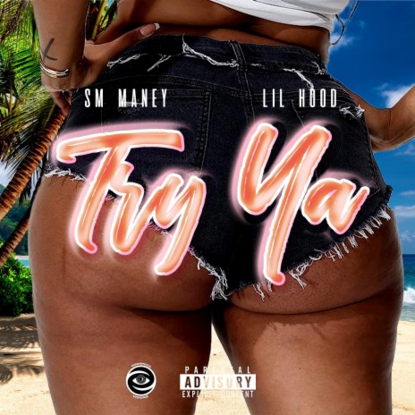 Try ya ft. Lil’ Hood | Boomplay Music