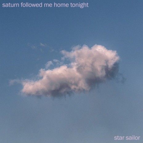 Saturn Followed Me Home Tonight