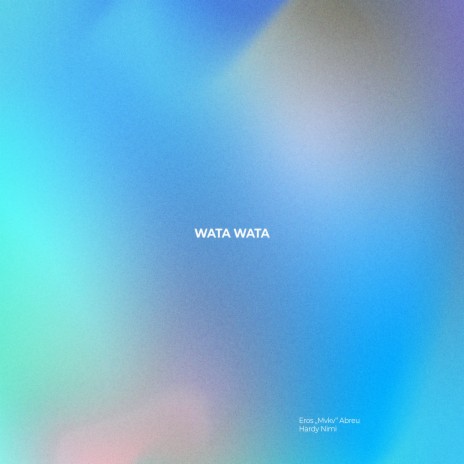 Wata Wata ft. Hardy Nimi