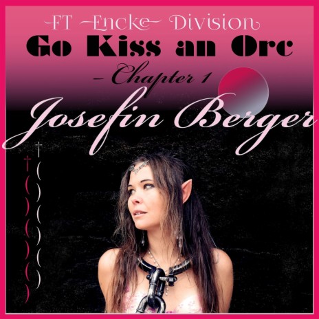 Go Kiss an Orc – Chapter 1 (feat. Encke Division) | Boomplay Music