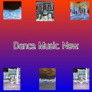 Dance. Music. New.
