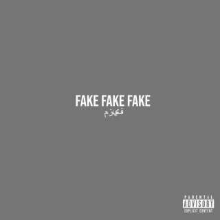 Fake Fake Fake lyrics | Boomplay Music