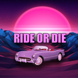 Ride Or Die lyrics | Boomplay Music