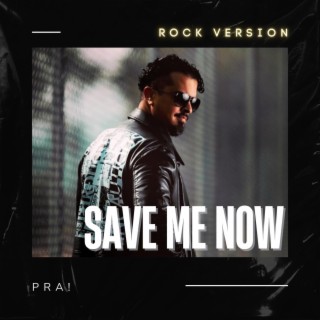 Save Me Now (Rock Version)