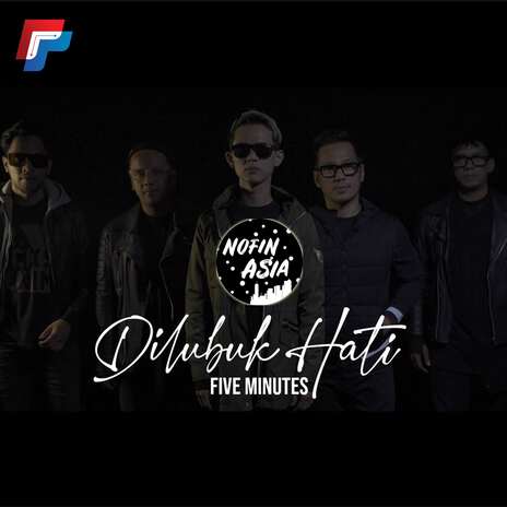 DJ DI LUBUK HATI KU BERSEDIH DAN KU MENANGIS ft. Nofin Asia & Five Minutes | Boomplay Music