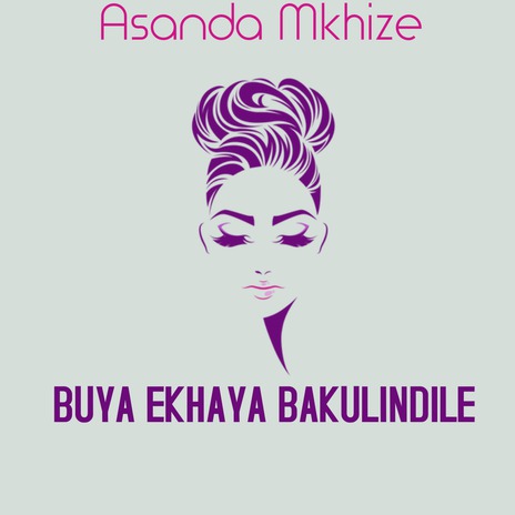 Buya Ekhaya Bakulindile | Boomplay Music