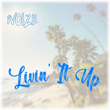 Livin It Up | Boomplay Music