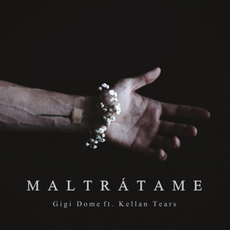 Maltrátame (feat. Kellan Tears) | Boomplay Music
