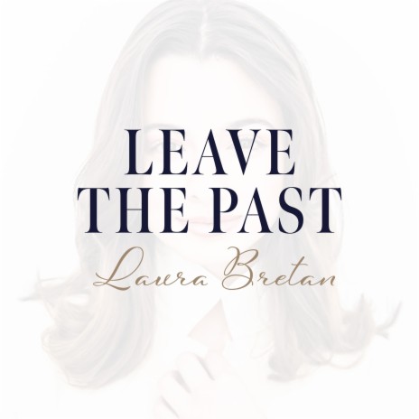 Leave the Past | Boomplay Music