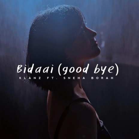 Bidaai (feat. Sneha Borah) ((good bye)) | Boomplay Music
