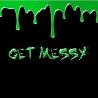 Get Messy