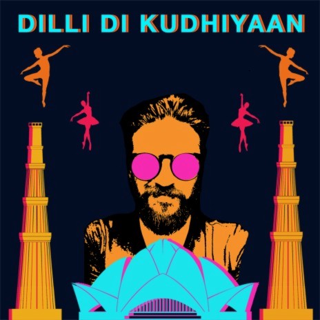 Dilli Di Kudhiyaan (From Songs of Dance) | Boomplay Music