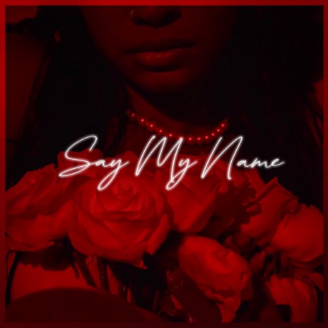 Say My Name | Boomplay Music