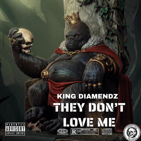 They Don't Love Me | Boomplay Music