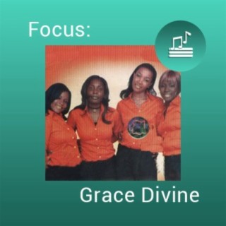 Focus: Grace Divine