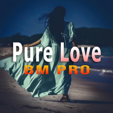 Bm Pro Pure Love | Boomplay Music