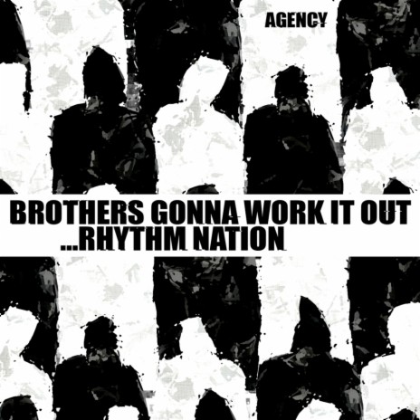 Brothers Gonna Work It Out... Rhythm Nation (Original Mix) | Boomplay Music