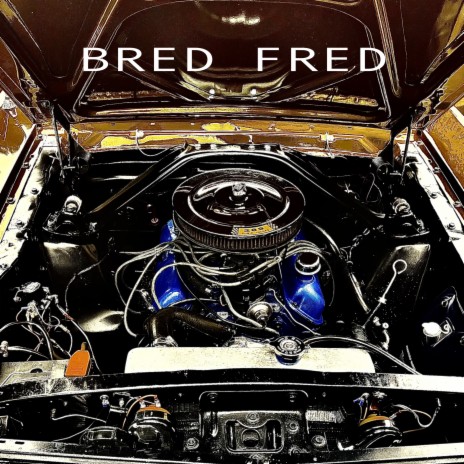 Bred Fred | Boomplay Music
