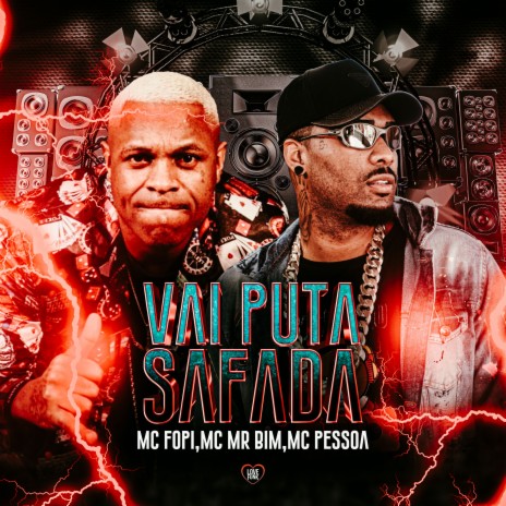 Vai Puta Safada ft. MC MR BIM, MC Pessoa & Love Funk | Boomplay Music