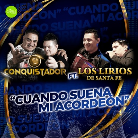 Cuando Suena Mi Acordeón ft. Los Lirios De Santa Fe | Boomplay Music