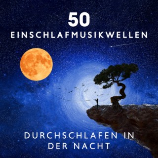 50 Einschlafmusikwellen: Durchschlafen in der Nacht, Ruhige Entspannungsmusik bei Schlafstörungen, Natürliche Einschlafhilfen, Therapieklänge für besseren Schlaf in der Nacht