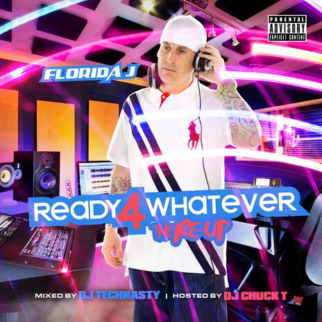 Ready 4 Whatever The RE-UP (DJ Technasty Remix MixTape) ft. DJ Technasty, Big Rube & Blood Raw | Boomplay Music