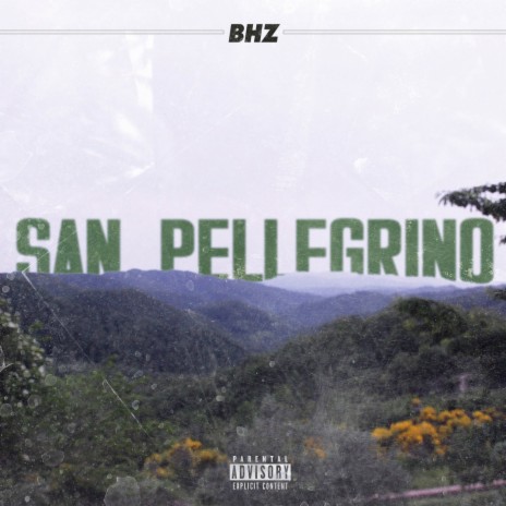 San Pellegrino ft. BHZ, Big Pat, Ion Miles, Longus Mongus & Monk | Boomplay Music