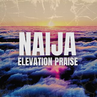 Naija Elevation Praise