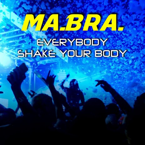 Everybody shake your body | Boomplay Music