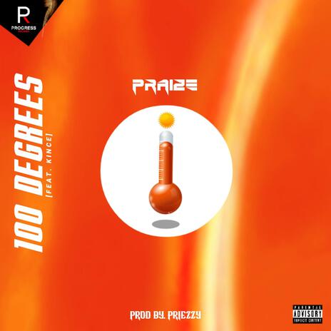 100 Degrees ft. Kince | Boomplay Music