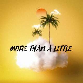 More Than A Little lyrics | Boomplay Music