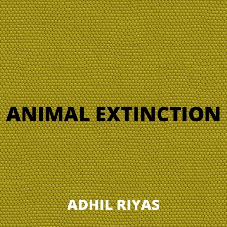 Animal Extinction | Boomplay Music