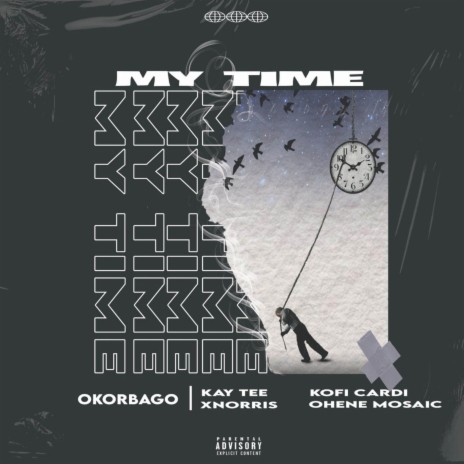 My Time ft. Kay Tee, Kofi Cardi, Ohene Mosaic & X Norris