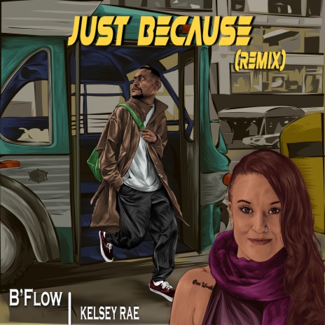 Just Because (Remix) ft. Kelsey Rae | Boomplay Music