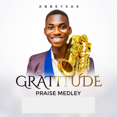 GRATITUDE (PRAISE MEDLEY) | Boomplay Music