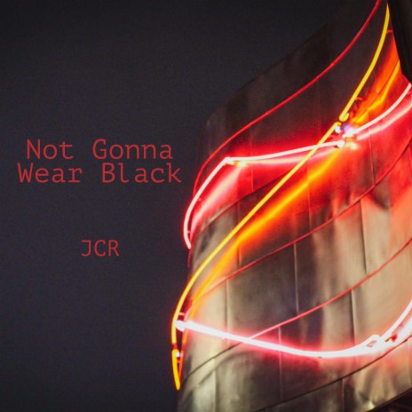 Not Gonna Wear Black ft. Miles Hane & Sara Carreras | Boomplay Music