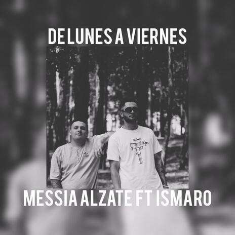 De lunes a viernes ft. Ismaro | Boomplay Music