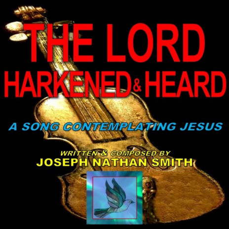 The Lord Harkened and Heard | Boomplay Music