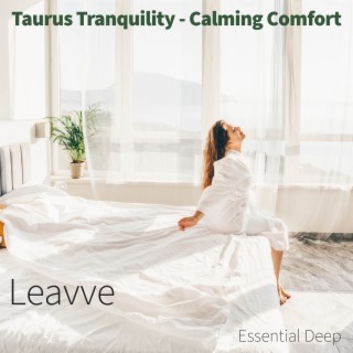 Taurus Tranquility - Calming Comfort