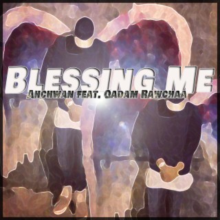 Blessing Me ft. Qadam Rawchaa lyrics | Boomplay Music