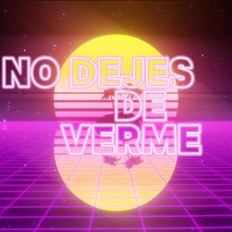 No dejes de verme | Boomplay Music