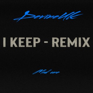 I keep (Remix)